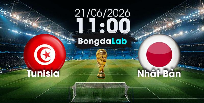 Nhận Định, Soi Kèo Bóng Đá World Cup 2026 | Tunisia vs Nhật Bản , 11h00 ngày 21/06/2026