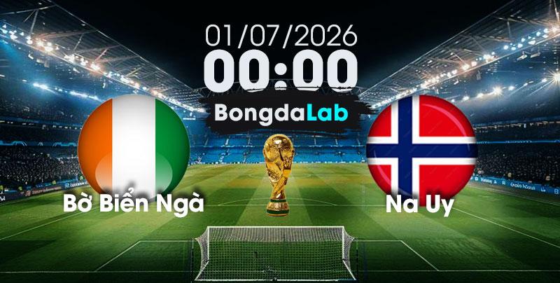 Nhận Định, Soi Kèo Bóng Đá World Cup 2026 | Bờ Biển Ngà vs Na Uy , 00h00 ngày 01/07/2026    