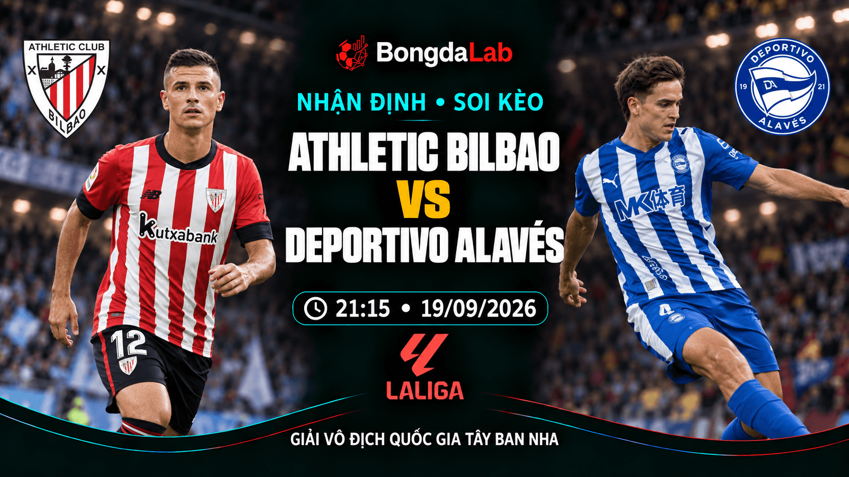 Nhận định, soi kèo VĐQG Tây Ban Nha: Athletic Bilbao vs Alaves, 21:15 ngày 19/09/2026
