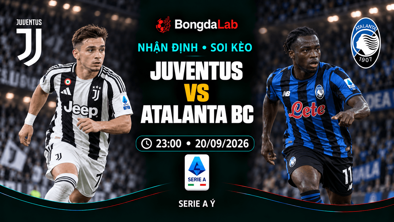 Nhận định, soi kèo VĐQG Ý: Juventus vs Atalanta, 23:00 ngày 20/09/2026