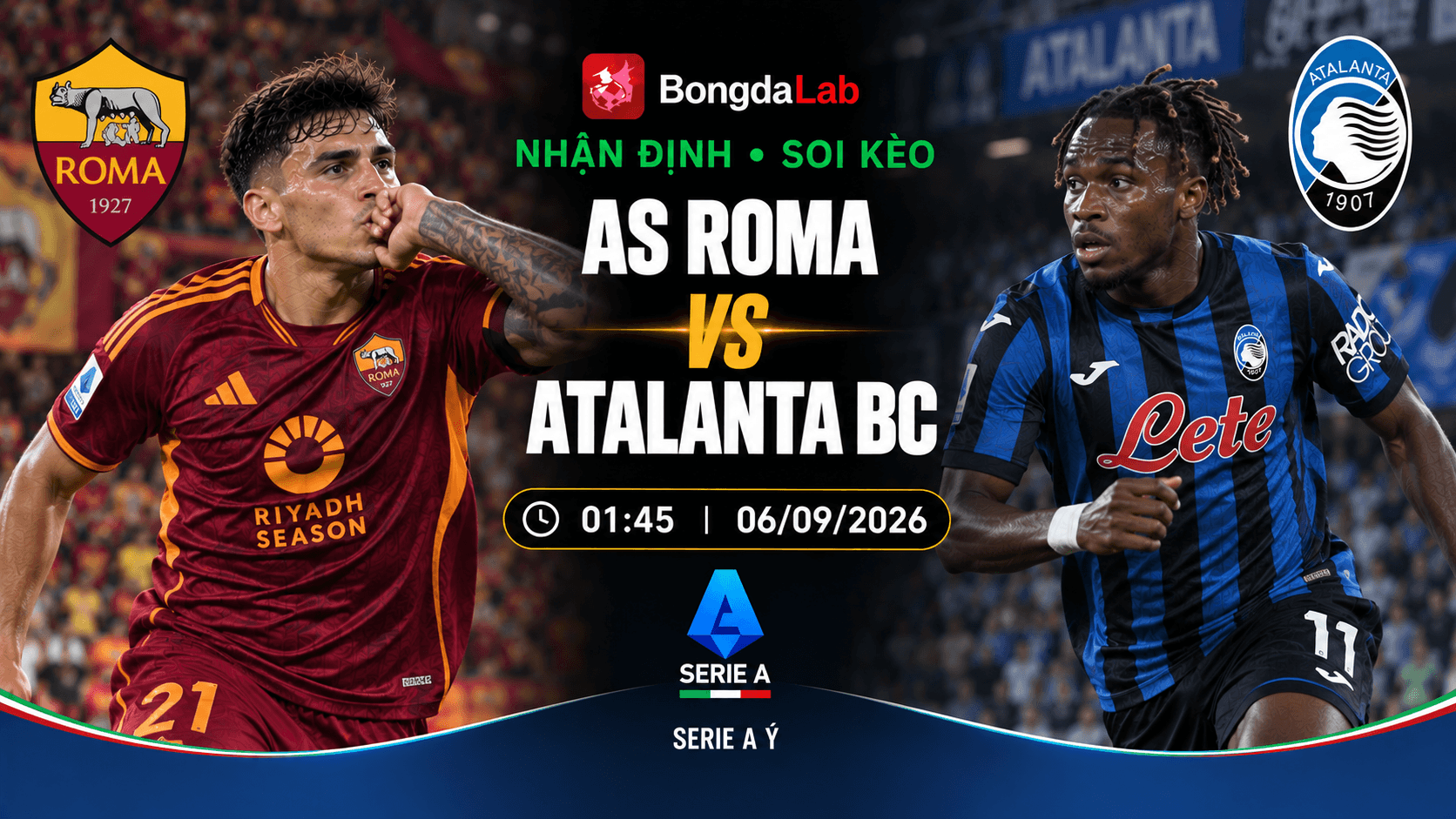 Nhận định, soi kèo AS Roma vs Atalanta 01h45 ngày 06/09/2026