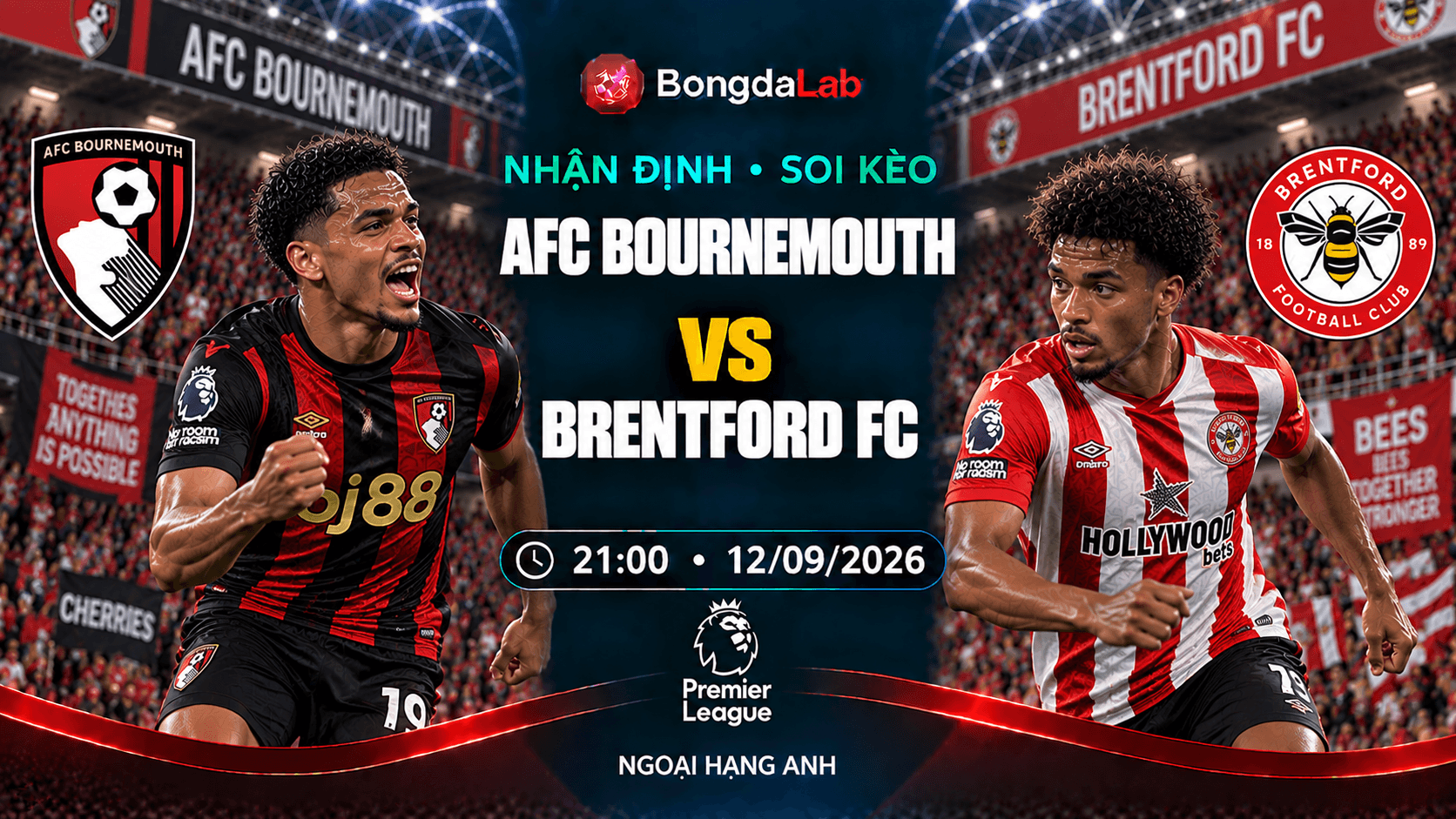 Nhận định, soi kèo Ngoại Hạng Anh: AFC Bournemouth vs Brentford FC, 21:00 ngày 12/09/2026