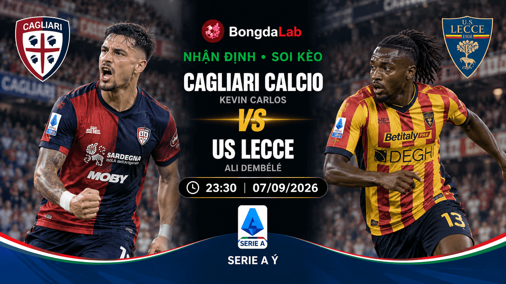 Nhận định, soi kèo Cagliari vs Lecce 23h30 ngày 07/09/2026