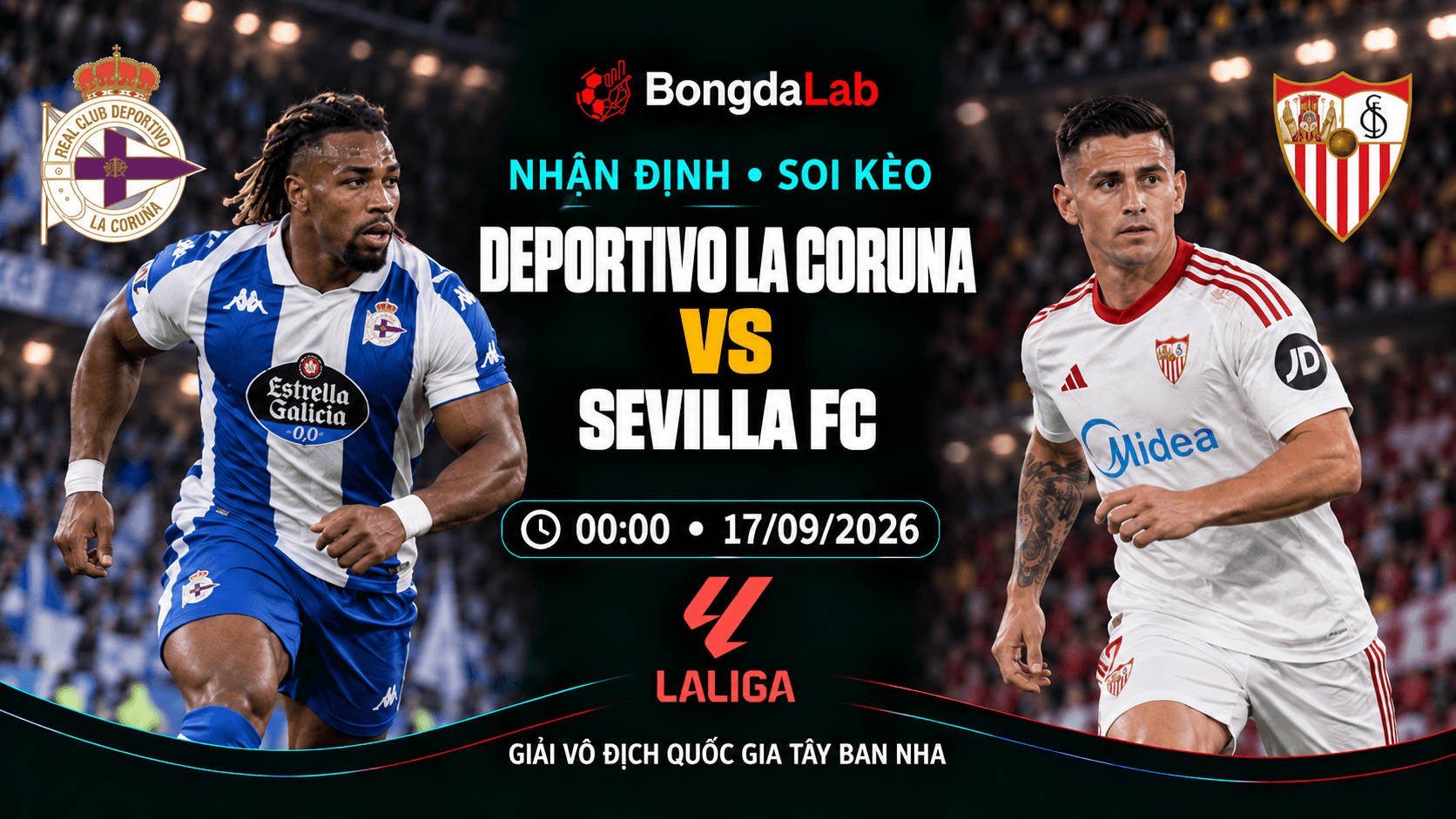 Nhận định, soi kèo VĐQG Tây Ban Nha: Deportivo La Coruna vs Sevilla, 00:00 ngày 17/09/2026