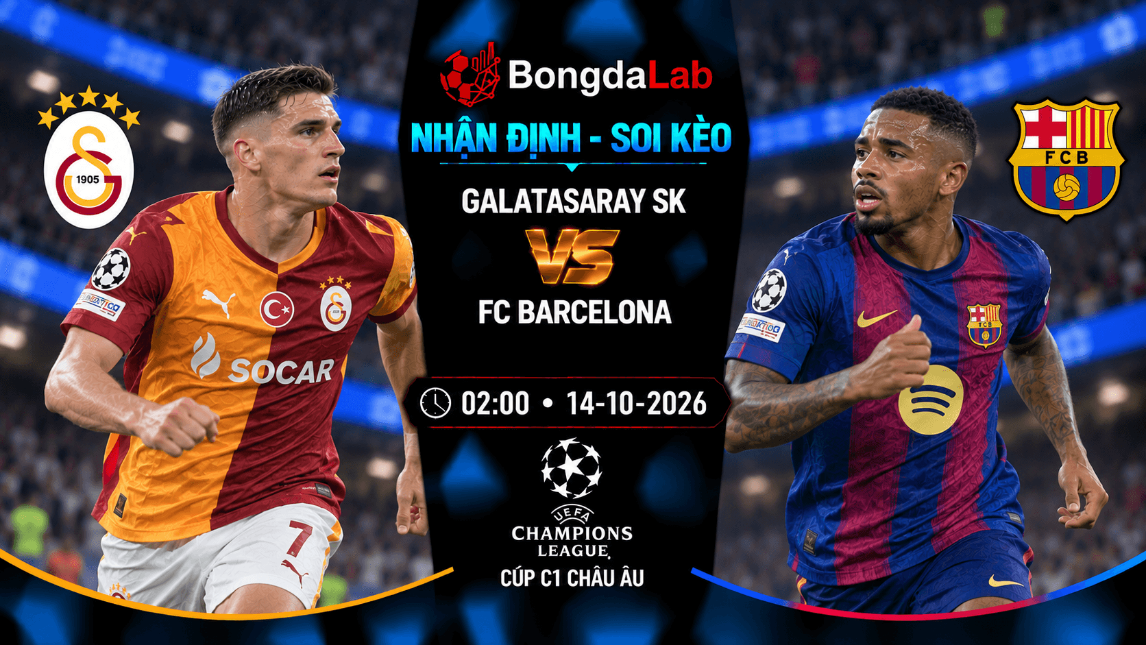 Nhận định soi kèo Galatasaray SK vs FC Barcelona vòng 2 Cúp C1 châu Âu ngày 14/10/2026