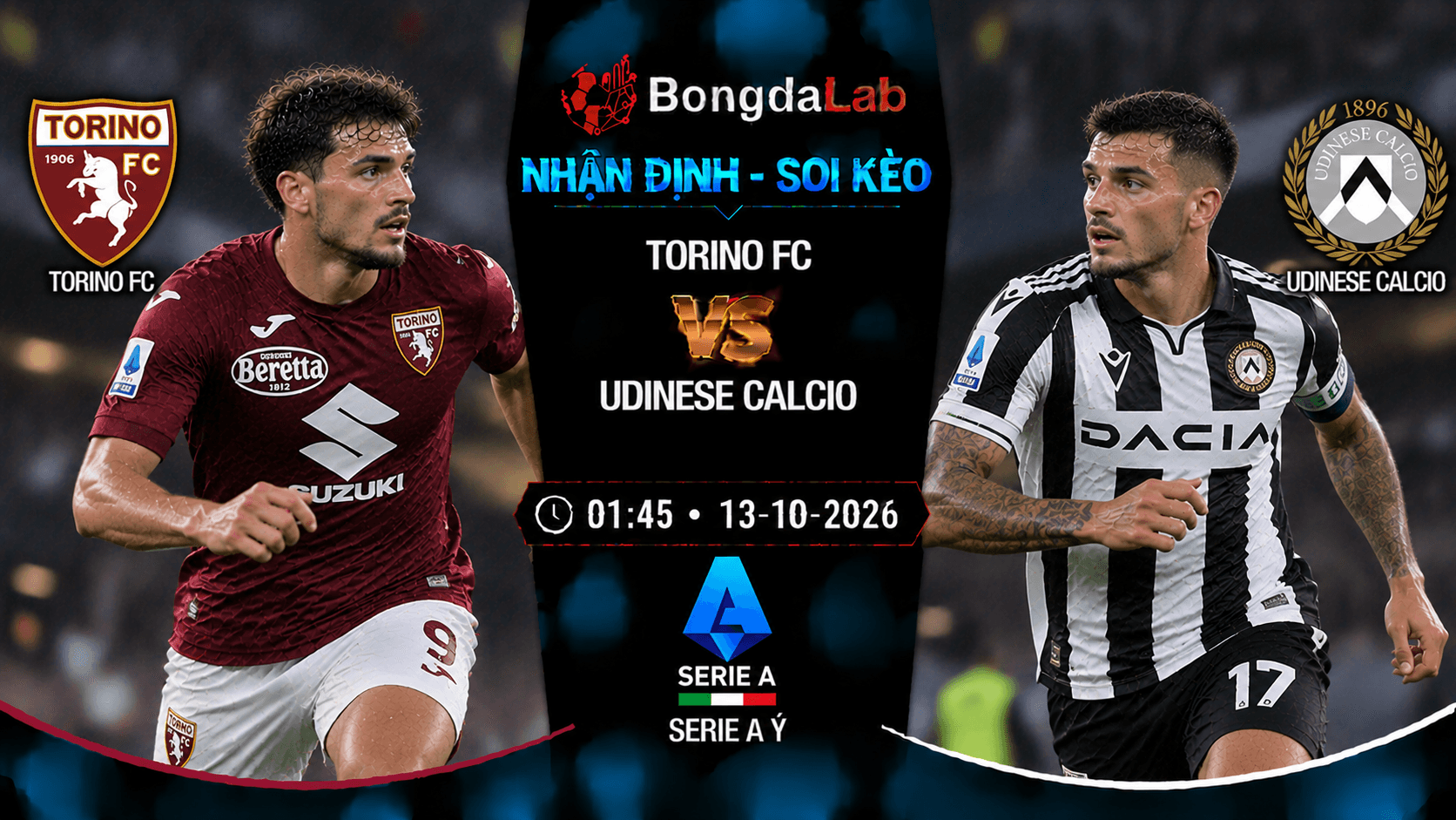 Nhận định soi kèo Torino vs Udinese 01:45 ngày 13/10/2026