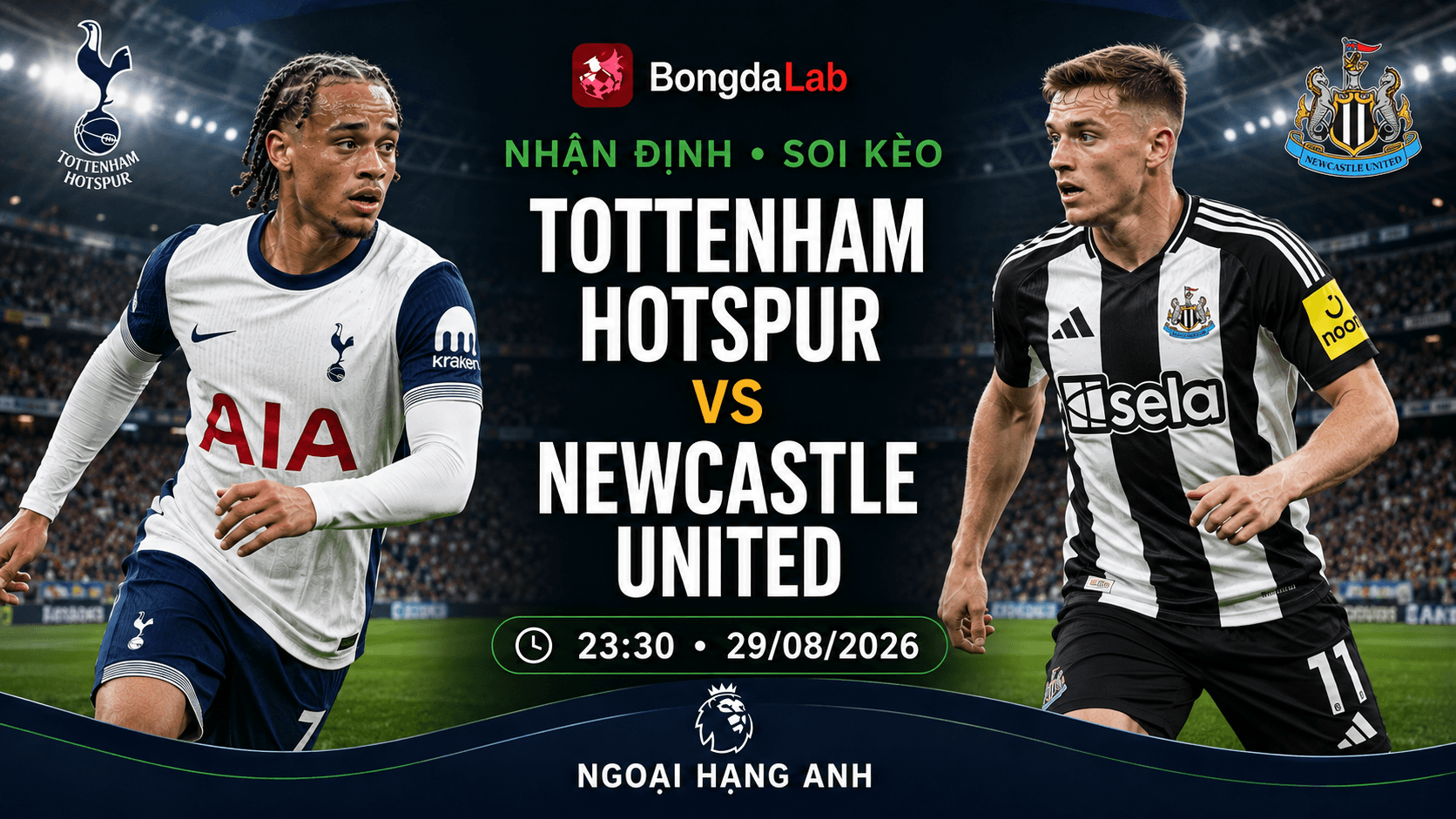 Nhận định, soi kèo Tottenham vs Newcastle vòng 2 Ngoại hạng Anh