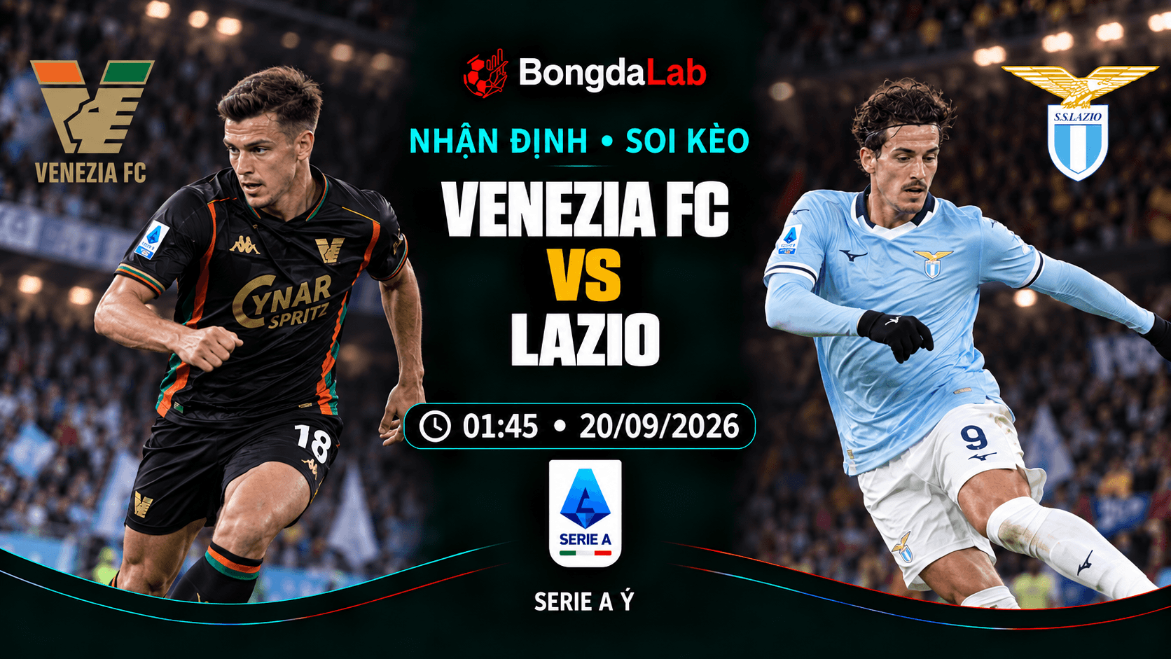 Nhận định soi kèo Venezia FC vs Lazio 01:45 ngày 20/09/2026