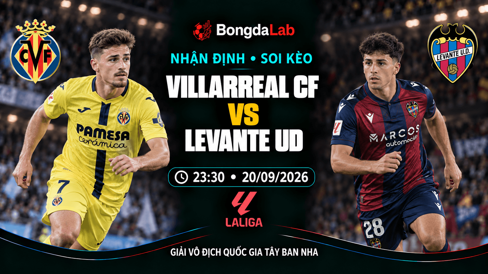 Nhận định, soi kèo VĐQG Tây Ban Nha: Villarreal vs Levante, 23:30 ngày 20/09/2026