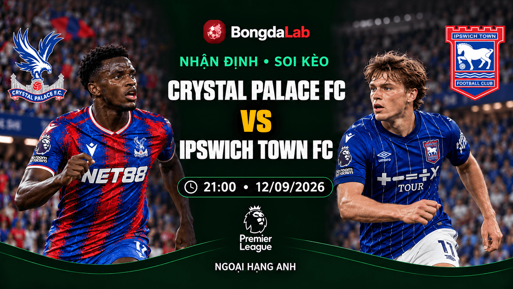 Nhận định soi kèo Crystal Palace vs Ipswich Town vòng 4 Ngoại Hạng Anh 2026/27
