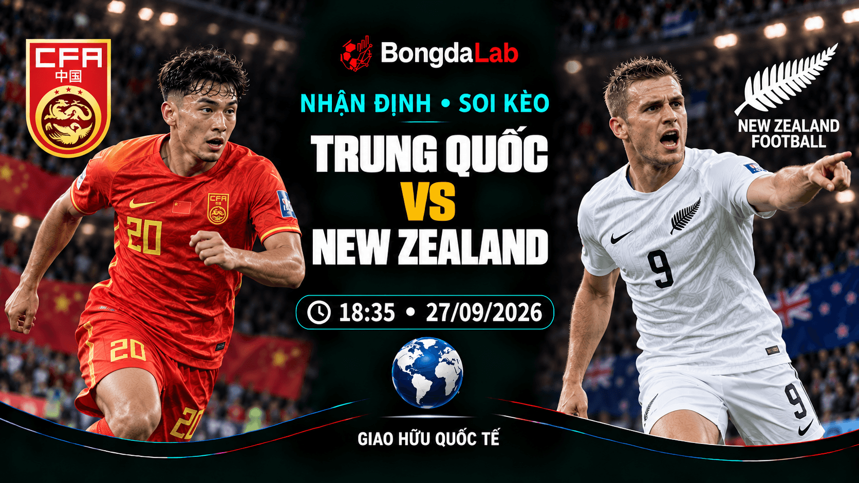 Nhận định, soi kèo Friendlies: China vs New Zealand, 18:35 ngày 27/09/2026