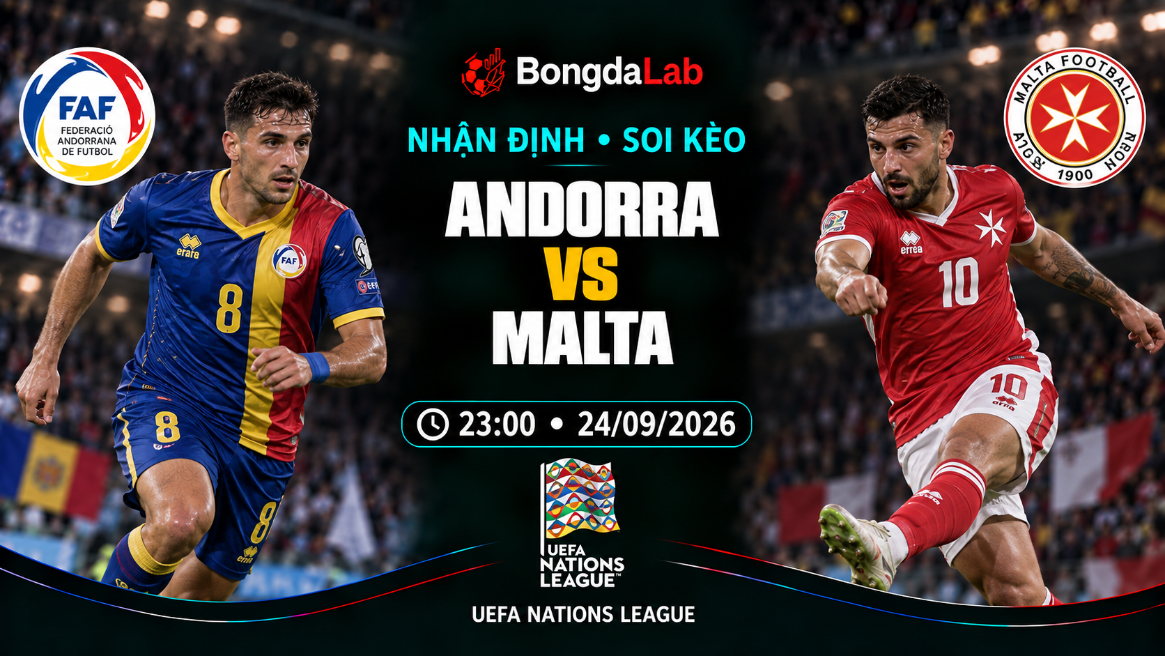 Nhận định, soi kèo UEFA Nations League: Andorra vs Malta, 23:00 ngày 24/09/2026
