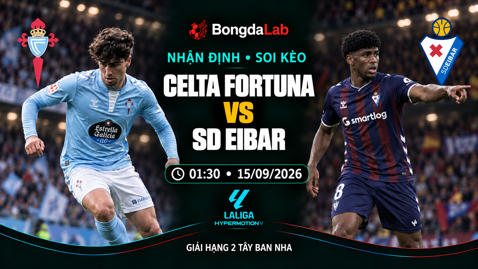 Nhận định, soi kèo Segunda División: Celta de Vigo II vs Eibar, 01:30 ngày 15/09/2026