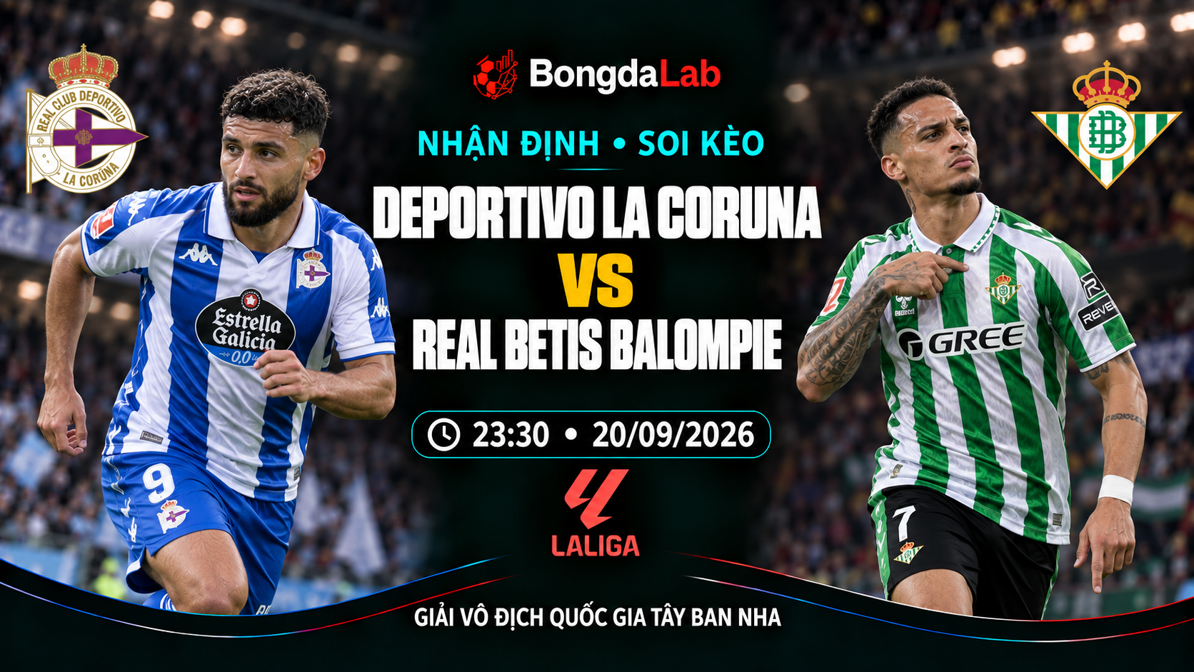 Nhận định, soi kèo VĐQG Tây Ban Nha: Deportivo La Coruna vs Real Betis, 23:30 ngày 20/09/2026