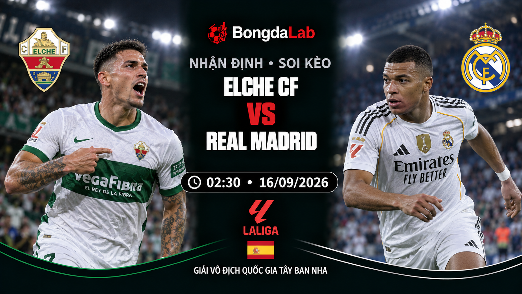 Nhận định, soi kèo VĐQG Tây Ban Nha: Elche vs Real Madrid, 02:30 ngày 16/09/2026