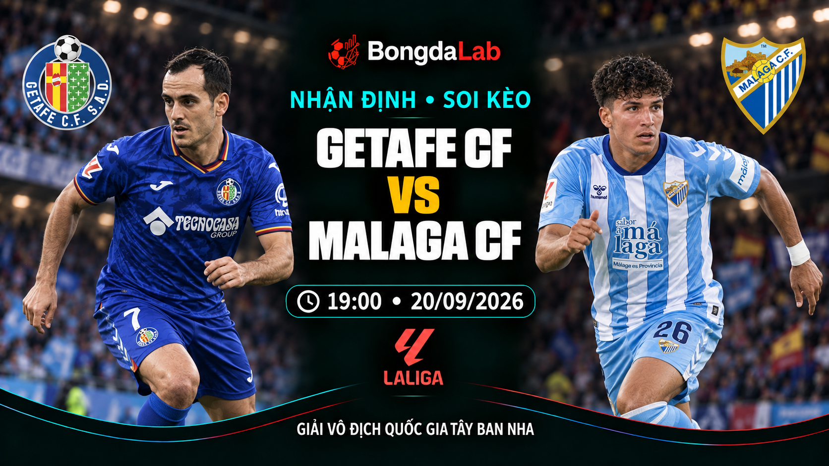Nhận định, soi kèo VĐQG Tây Ban Nha: Getafe vs Malaga, 19:00 ngày 20/09/2026