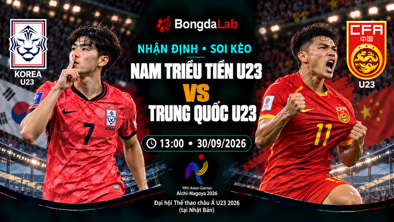 Nhận định, soi kèo Asian Games: Korea Republic U23 vs China PR U23, 13:00 ngày 30/09/2026