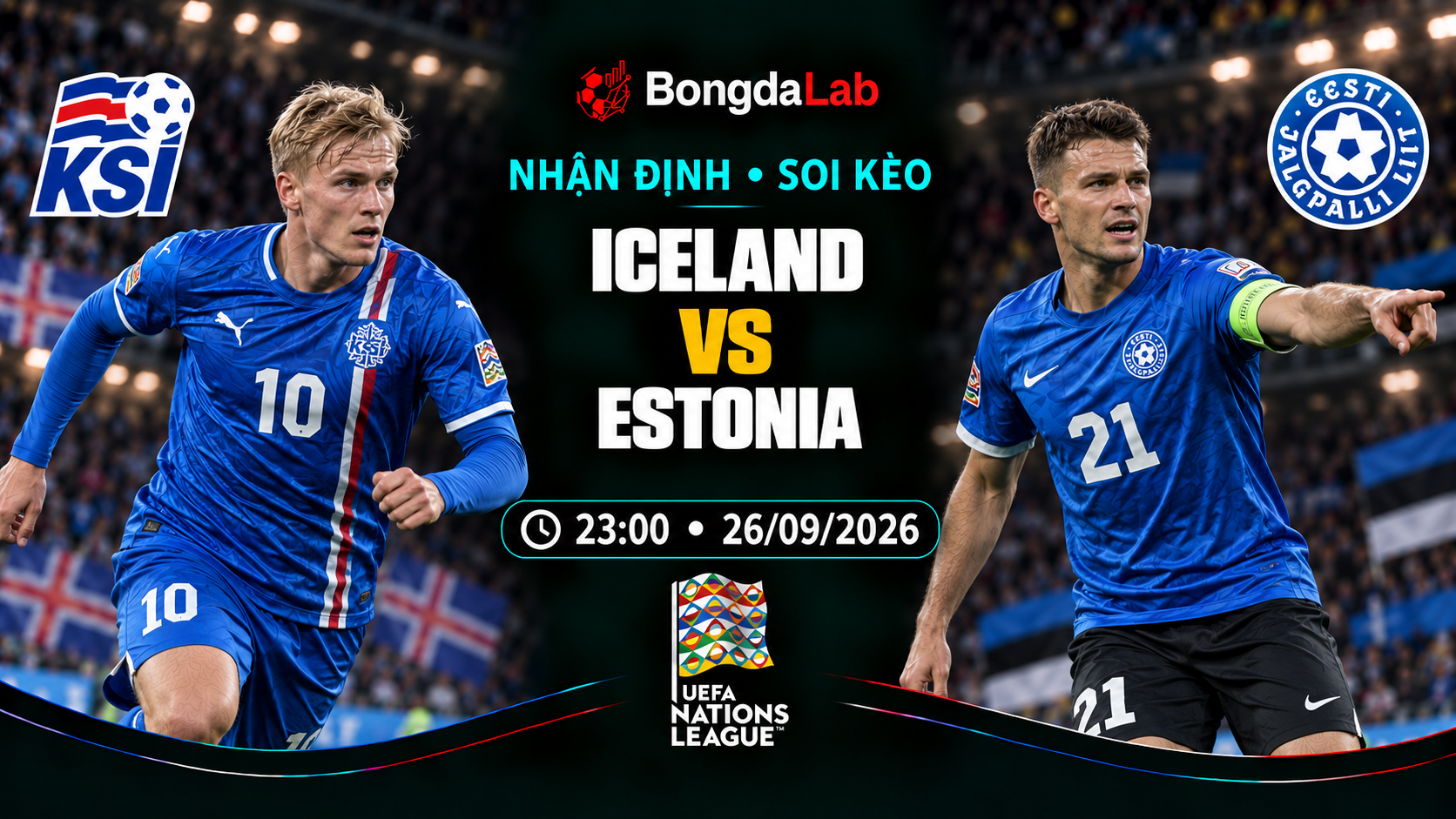 Nhận định, soi kèo UEFA Nations League: Iceland vs Estonia, 23:00 ngày 26/09/2026