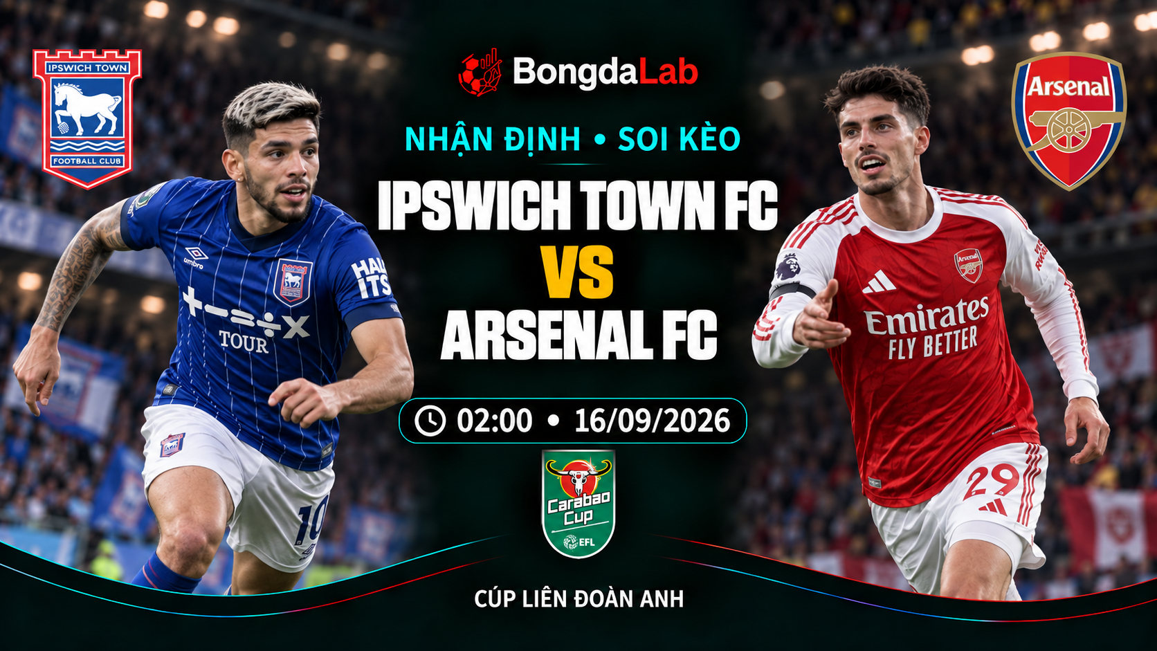 Nhận định, soi kèo League Cup: Ipswich vs Arsenal, 02:00 ngày 16/09/2026