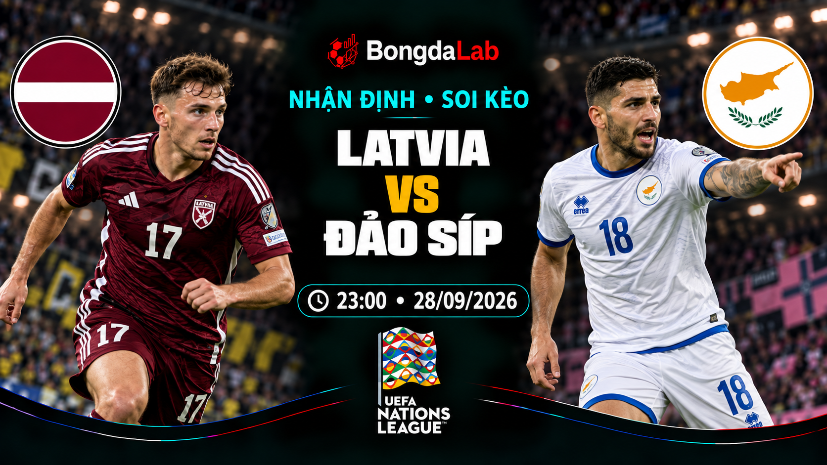 Nhận định, soi kèo UEFA Nations League: Latvia vs Cyprus, 23:00 ngày 28/09/2026