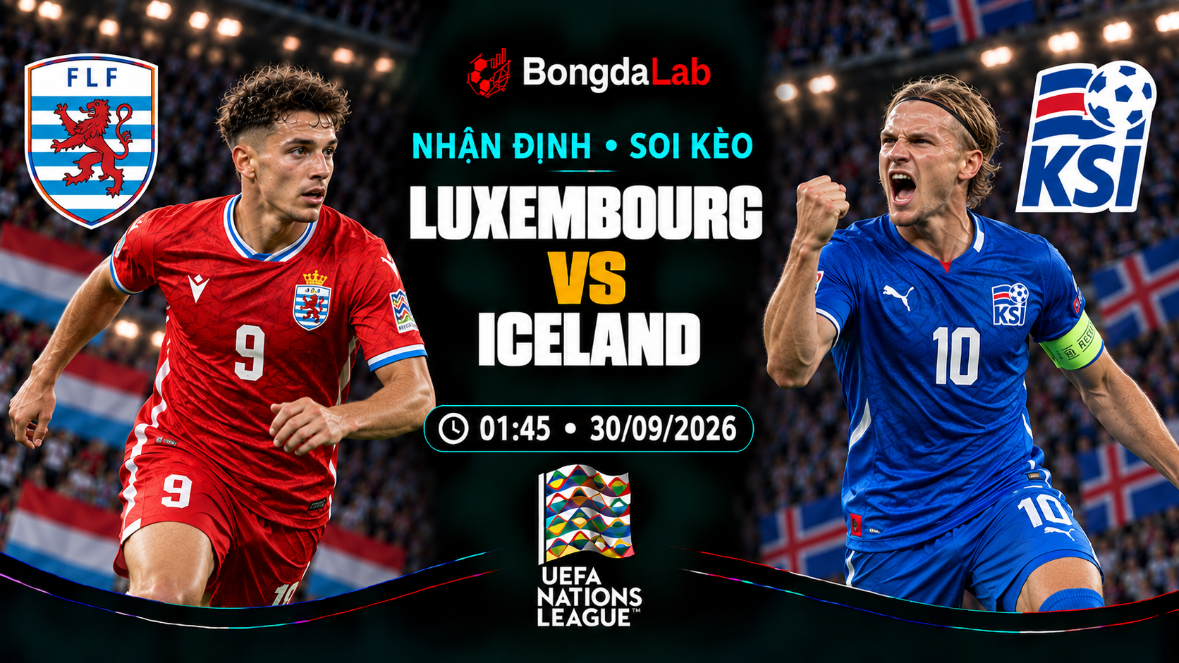 Nhận định, soi kèo UEFA Nations League: Luxembourg vs Iceland, 01:45 ngày 30/09/2026