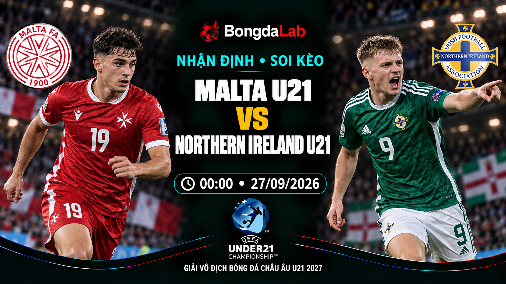 Nhận định, soi kèo UEFA U21 Championship - Qualification: Malta U21 vs Northern Ireland U21, 00:00 ngày 27/09/2026