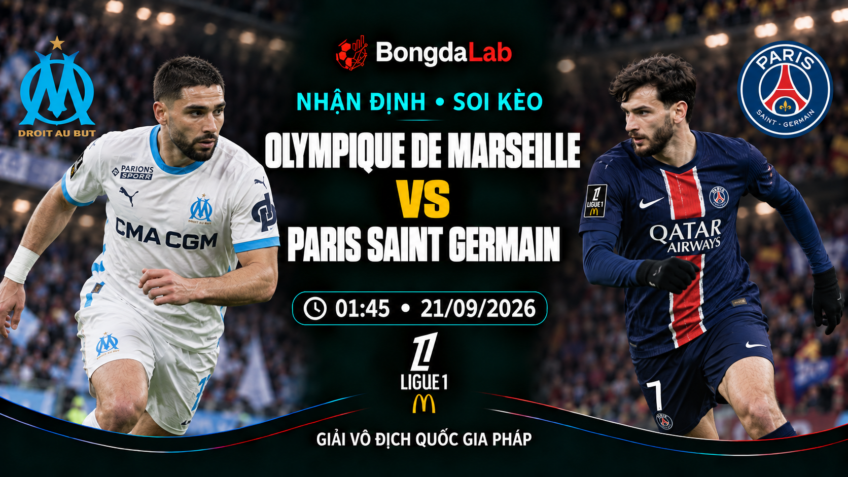 Nhận định, soi kèo VĐQG Pháp: Marseille vs Paris Saint Germain, 01:45 ngày 21/09/2026