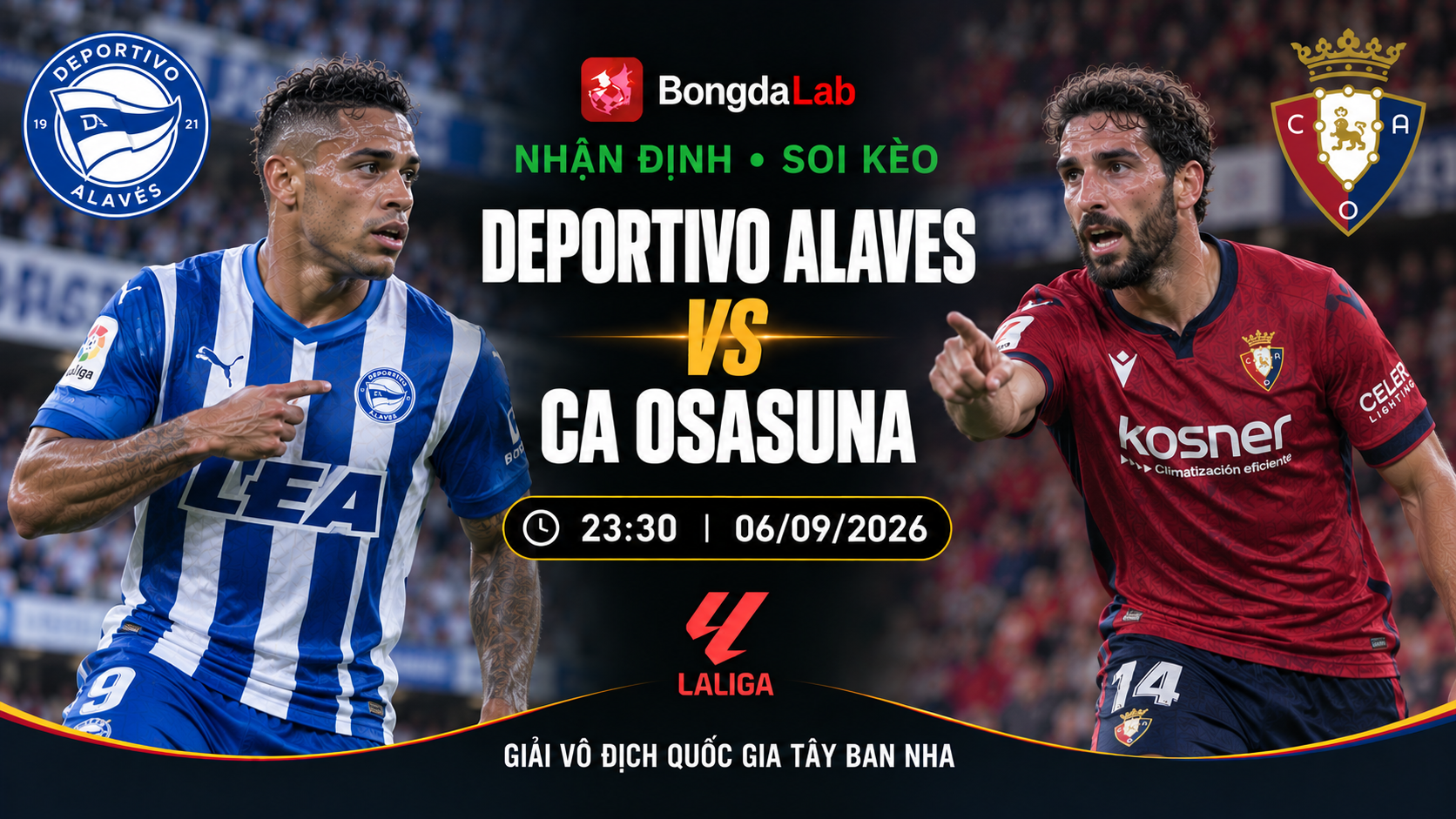 Nhận định, soi kèo Alaves vs Osasuna 23h30 ngày 06/09/2026