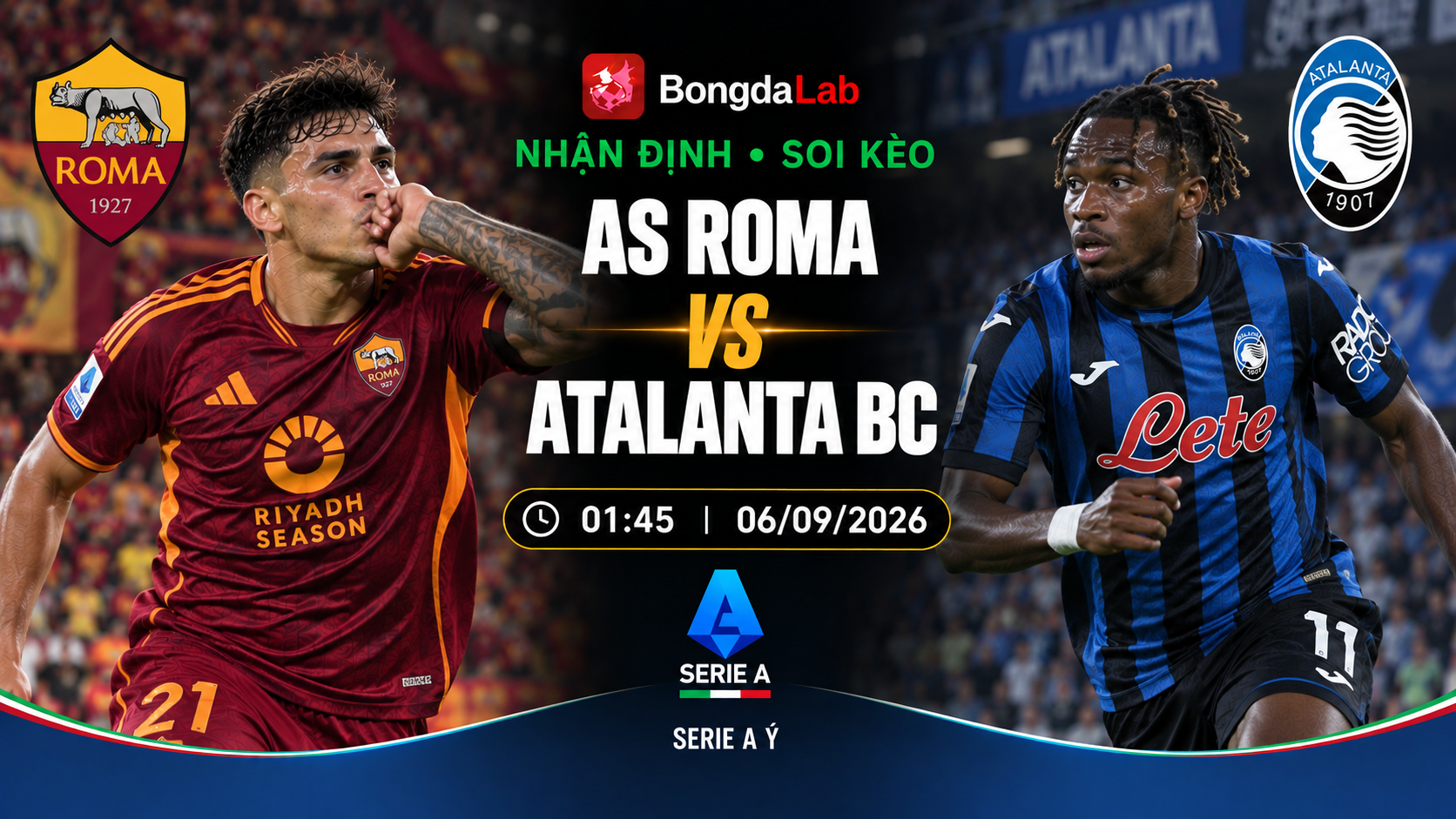 Nhận định, soi kèo AS Roma vs Atalanta 01h45 ngày 06/09/2026
