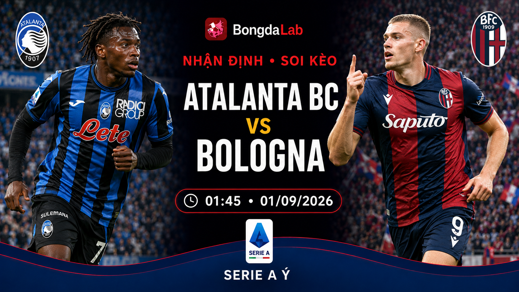 Nhận định, soi kèo Atalanta vs Bologna 01h45 ngày 01/09/2026