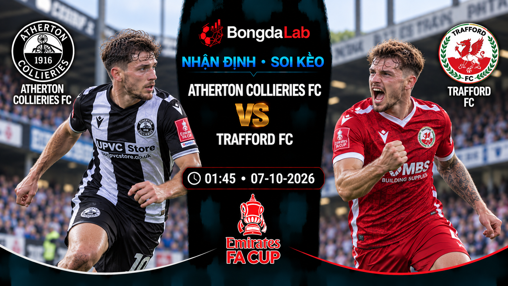 Nhận định soi kèo Atherton Collieries vs Trafford 01:45 ngày 07/10/2026