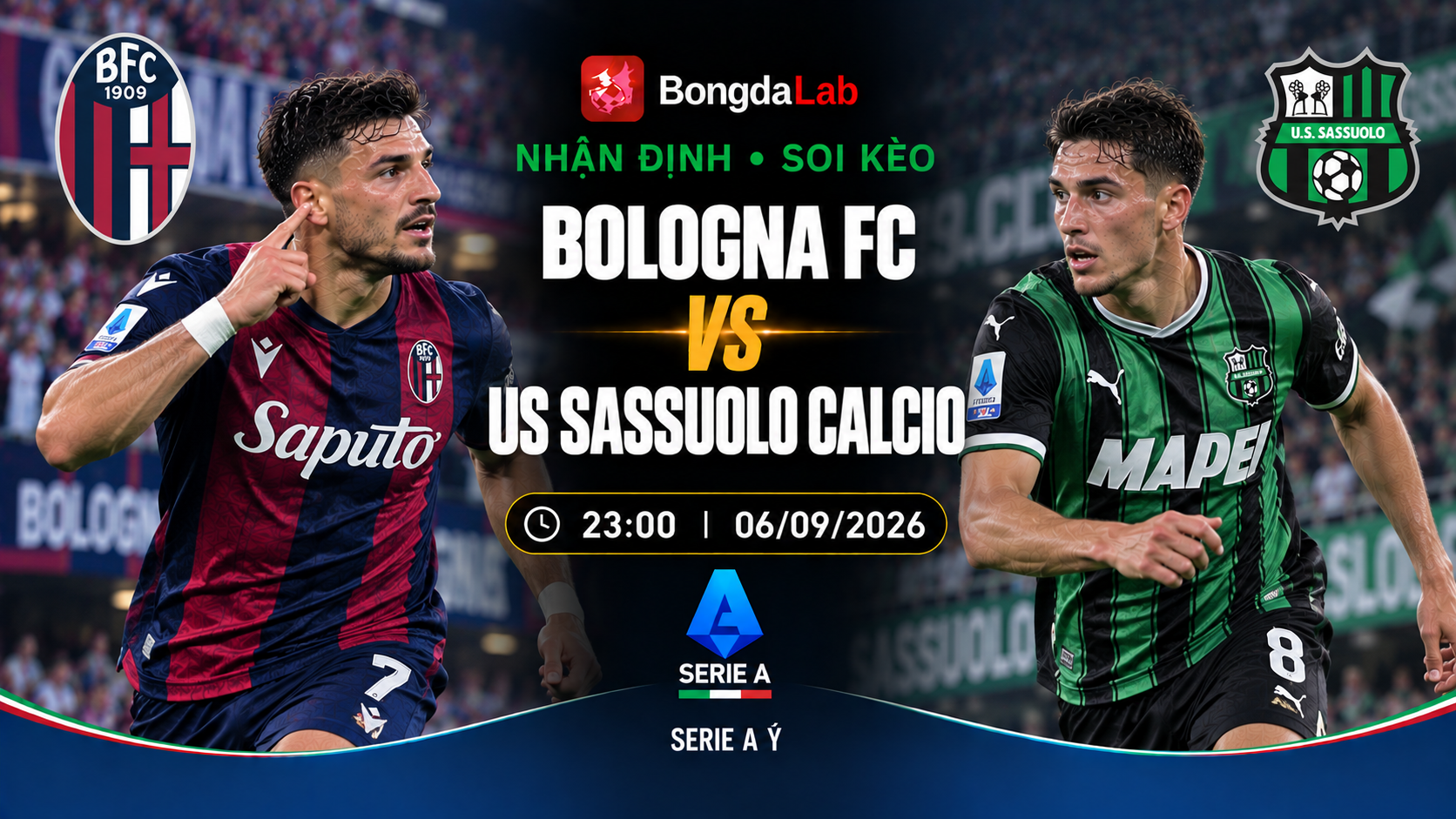 Nhận định, soi kèo Bologna vs US Sassuolo Calcio 23h00 ngày 06/09/2026