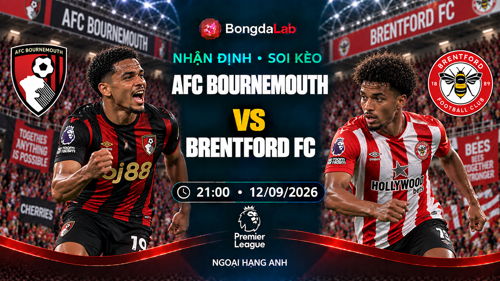 Nhận định, soi kèo Ngoại Hạng Anh: AFC Bournemouth vs Brentford FC, 21:00 ngày 12/09/2026