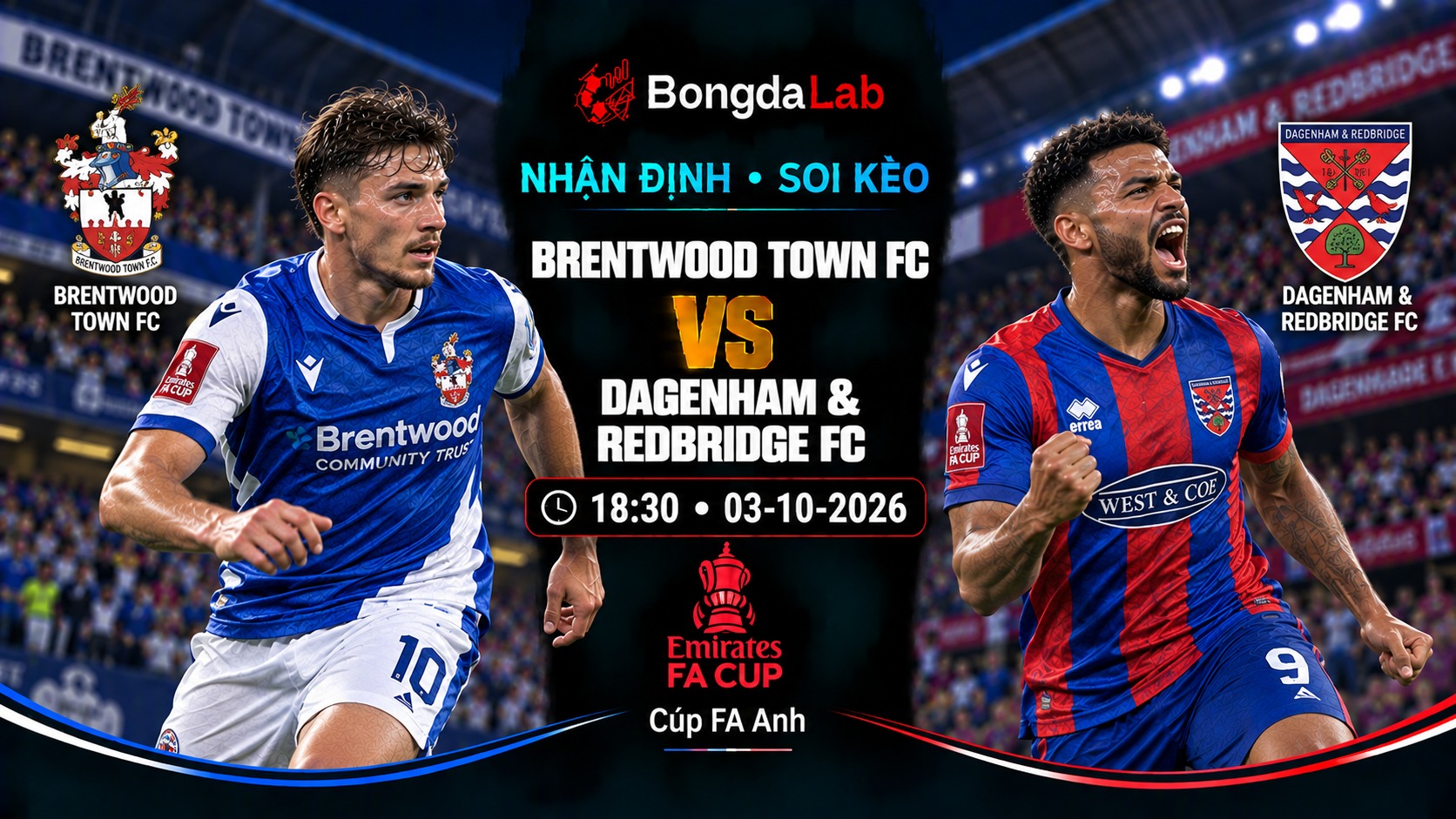 Nhận định soi kèo Brentwood Town FC vs Dagenham & Redbridge FC 18:30 ngày 03/10/2026
