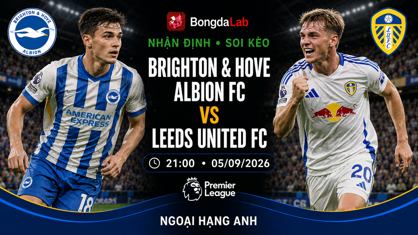 Nhận định, soi kèo Brighton Hove Albion vs Leeds United 21h00 ngày 05/09/2026