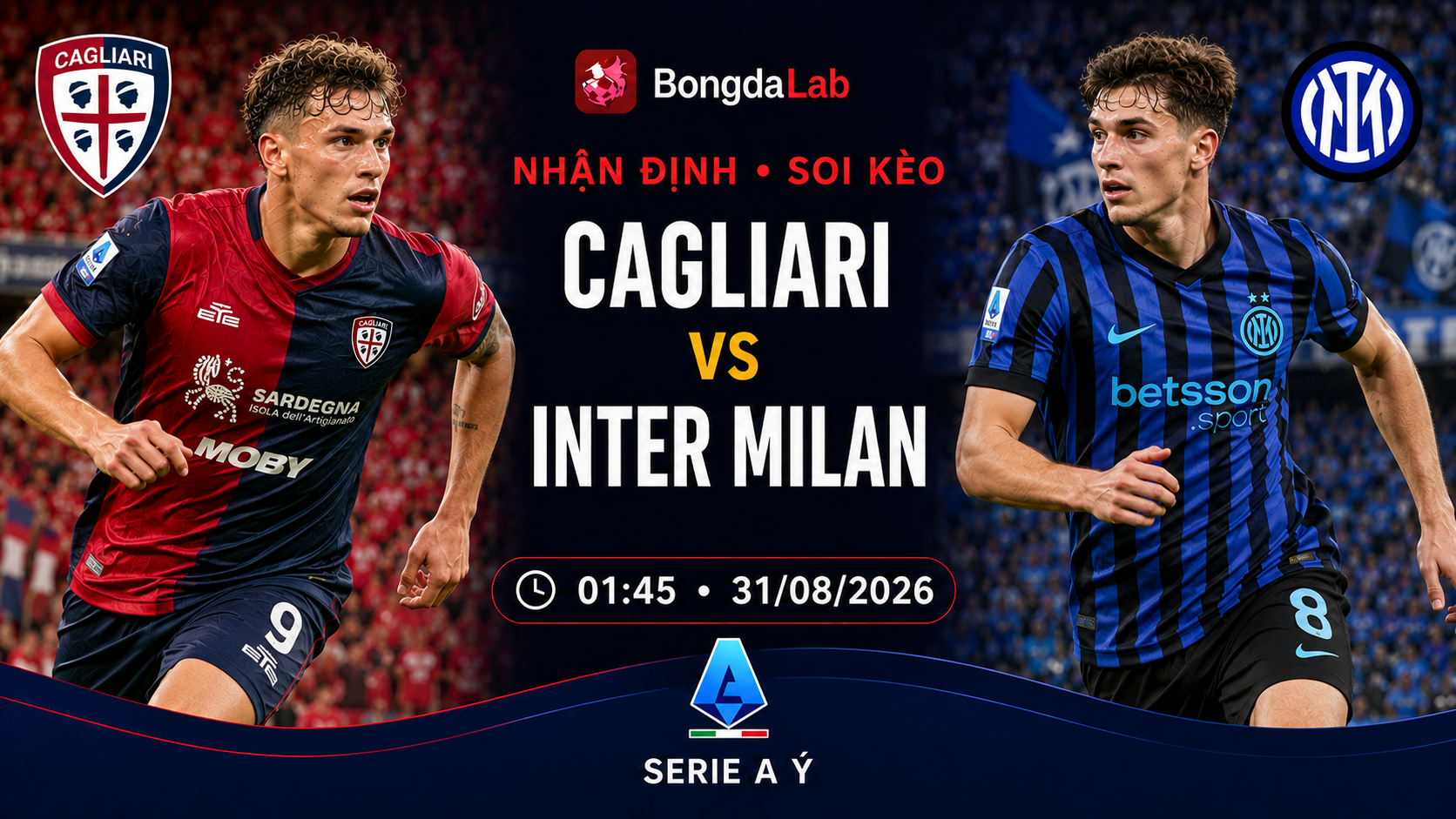 Nhận định, soi kèo Cagliari Calcio vs Inter Milan 01h45 ngày 31/08/2026