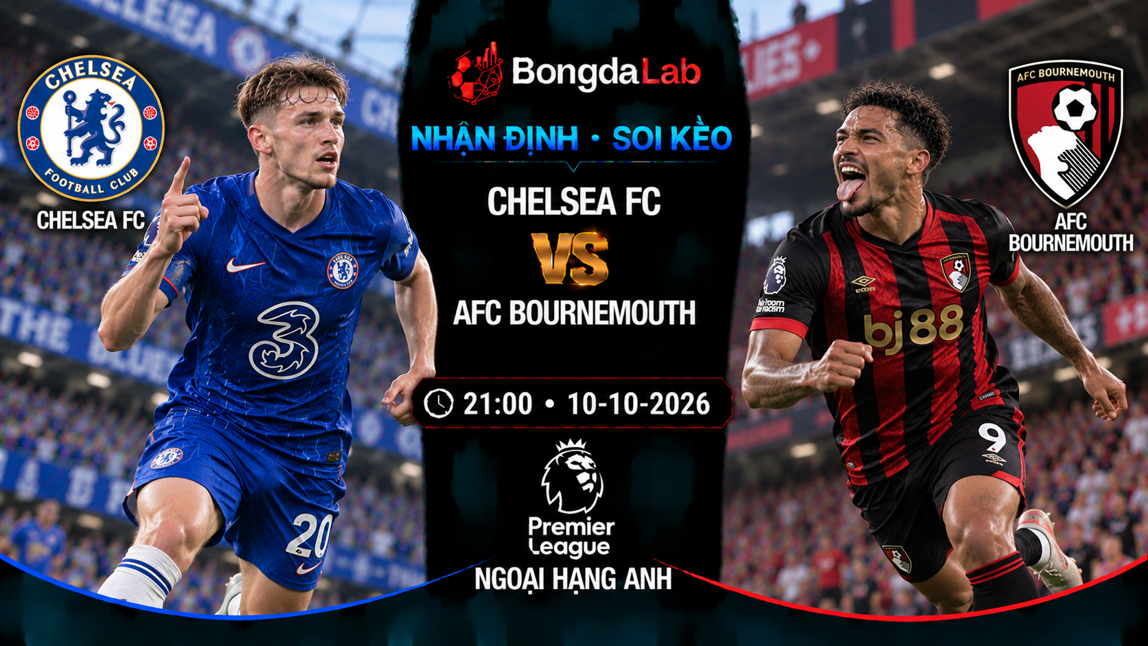 Nhận định soi kèo Chelsea FC vs AFC Bournemouth 21:00 ngày 10/10/2026