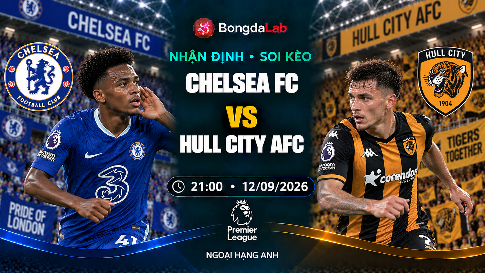 Nhận định, soi kèo Ngoại Hạng Anh: Chelsea FC vs Hull City, 21:00 ngày 12/09/2026