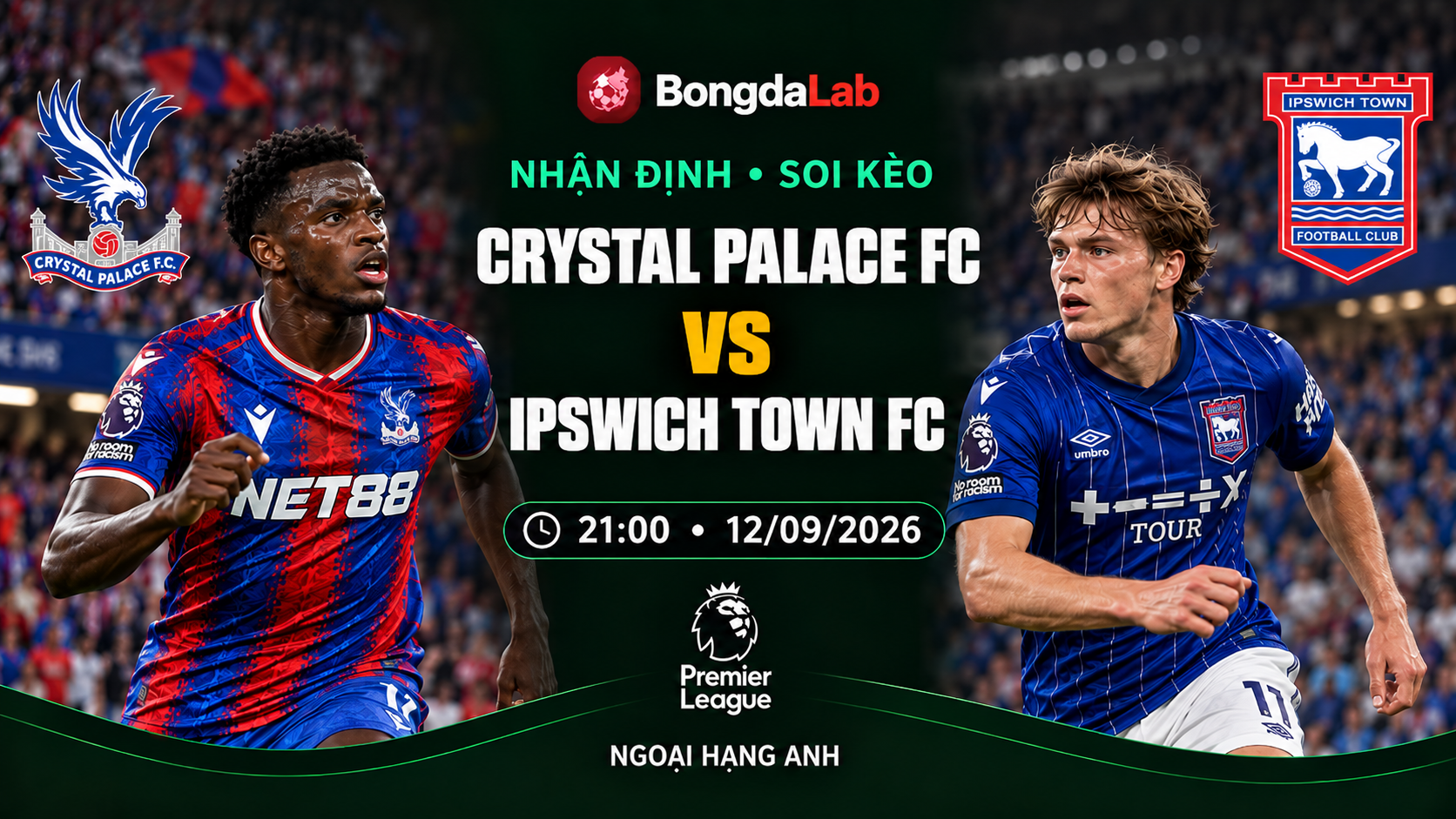 Nhận định, soi kèo Ngoại Hạng Anh: Crystal Palace vs Ipswich, 21:00 ngày 12/09/2026