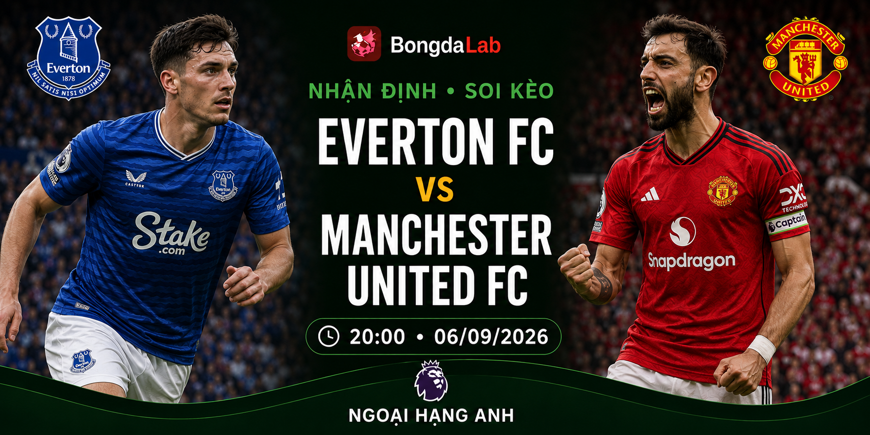 Nhận định, soi kèo Everton vs Manchester United 20h00 ngày 06/09/2026