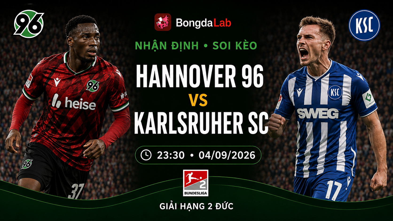 Nhận định, soi kèo Hannover 96 vs Karlsruher SC 23h30 ngày 04/09/2026