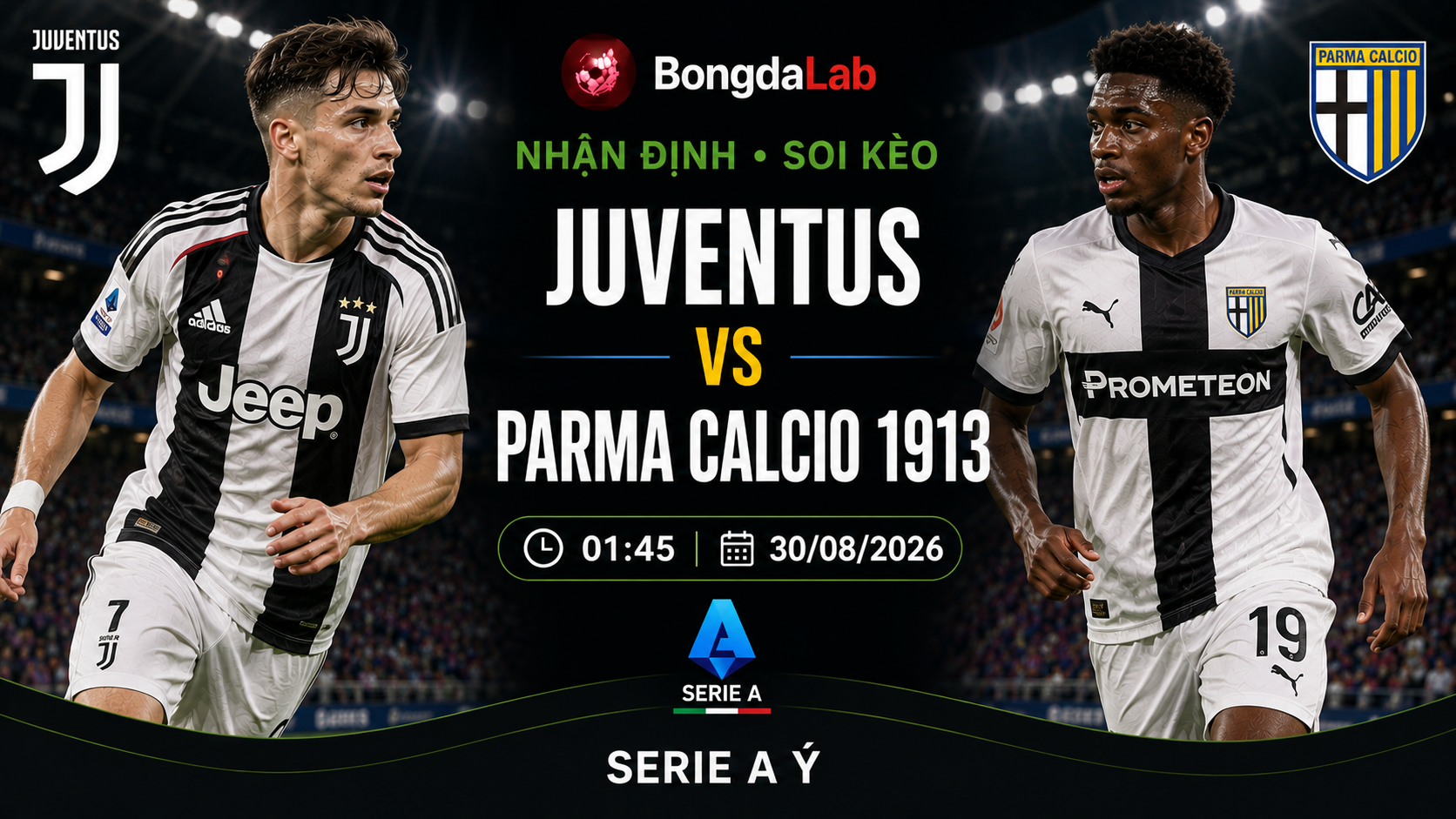 Nhận định, soi kèo Juventus vs Parma 01h45 ngày 30/08/2026