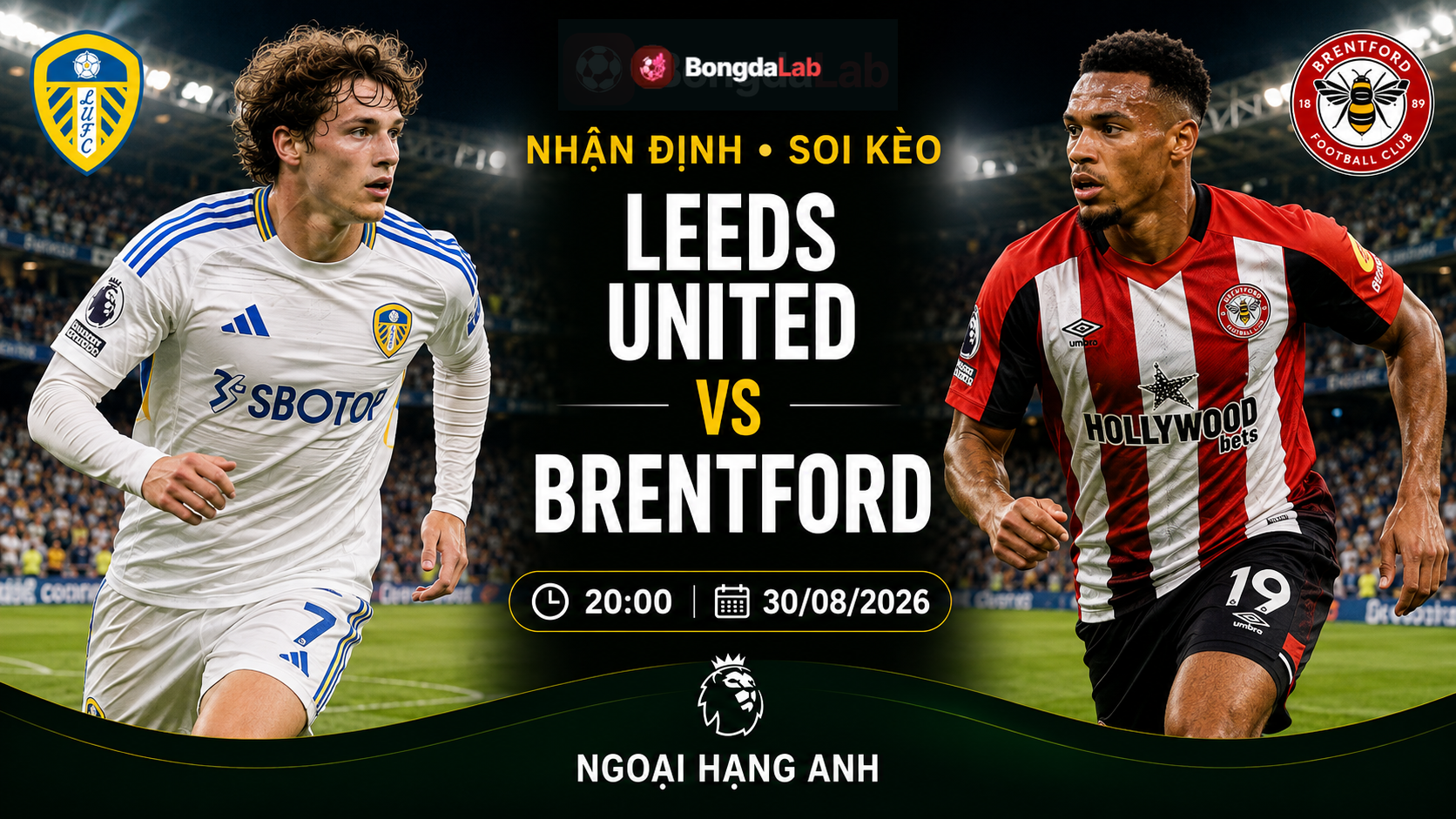 Nhận định, soi kèo Leeds United vs Brentford 20h00 ngày 30/08/2026