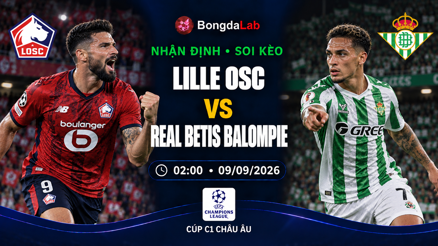 Nhận định soi kèo Lille vs Real Betis 02h00 ngày 09/09/2026