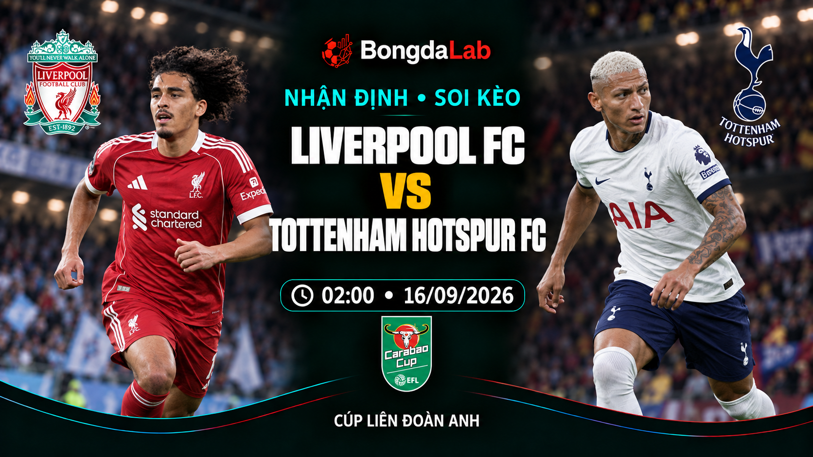 Nhận định, soi kèo League Cup: Liverpool vs Tottenham, 02:00 ngày 16/09/2026