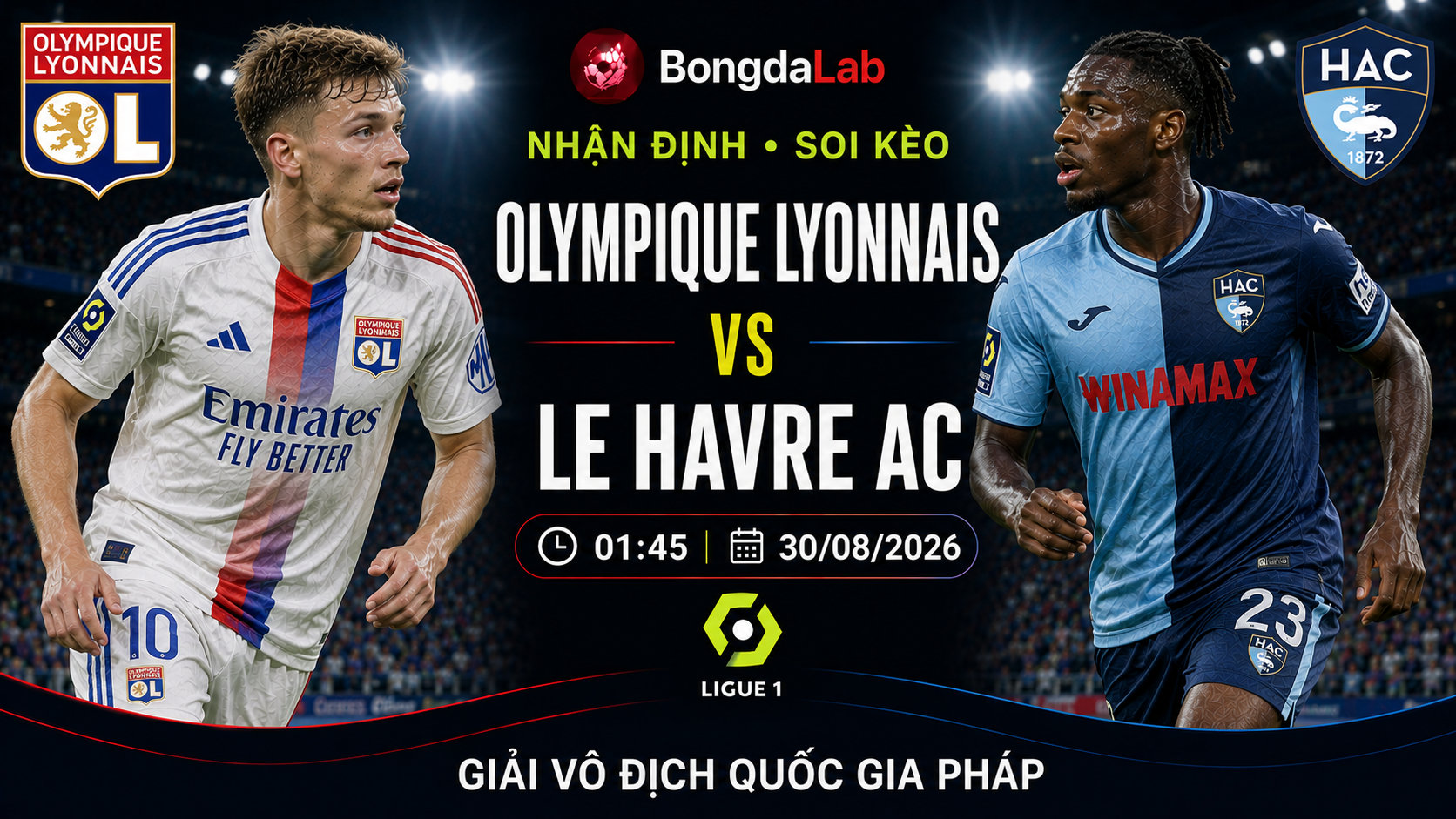 Nhận định, soi kèo Lyonnais vs Le Havre 01h45 ngày 30/08/2026