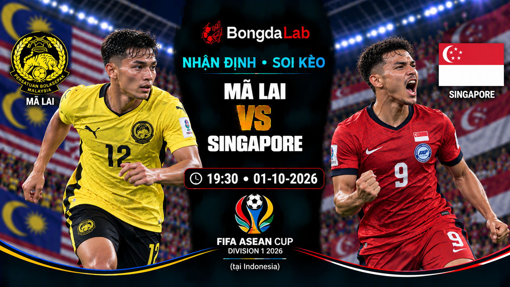 Nhận định, soi kèo FIFA Asean Cup: Malaysia vs Singapore, 19:30 ngày 01/10/2026