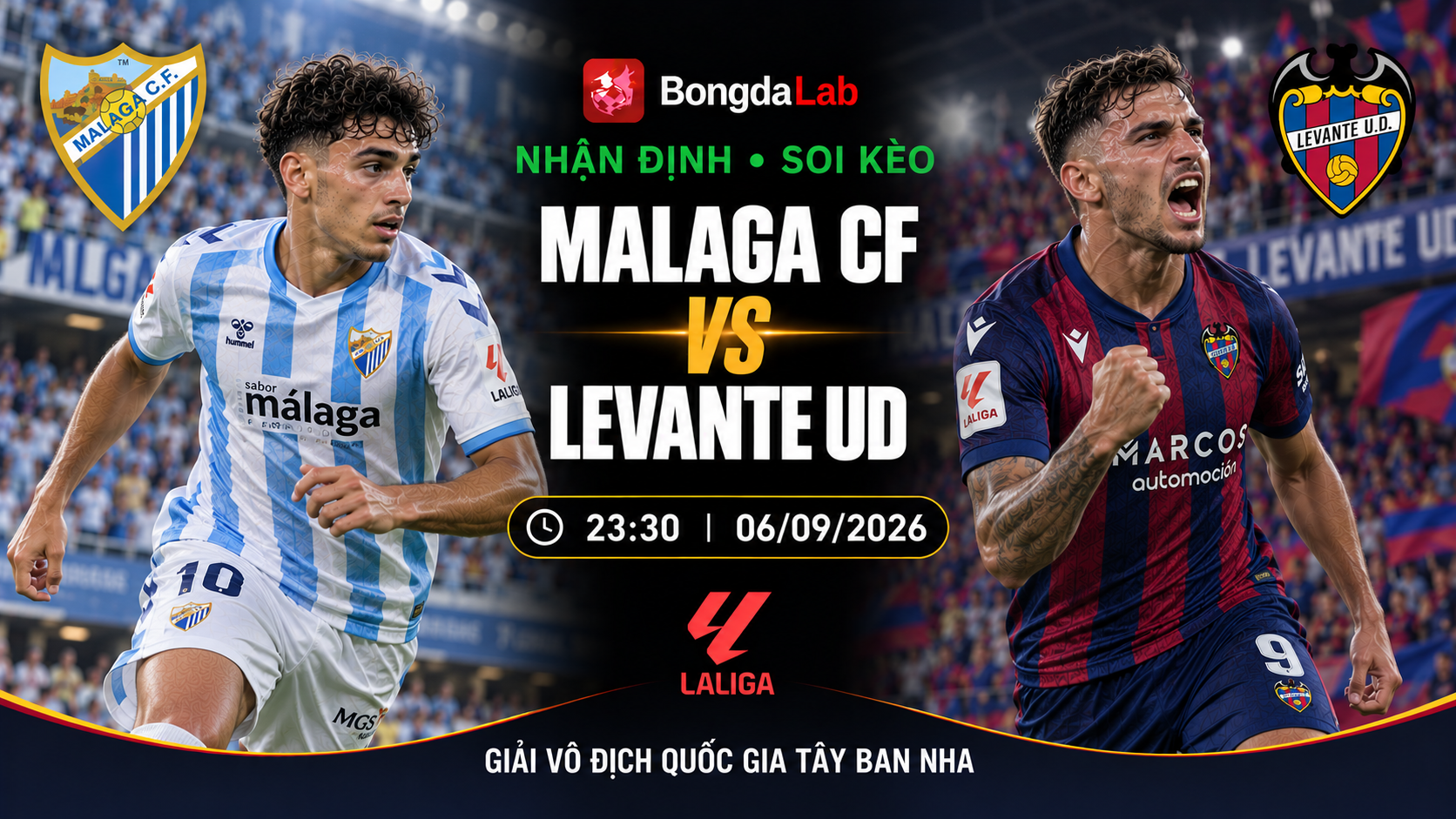 Nhận định, soi kèo Malaga vs Levante 23h30 ngày 06/09/2026