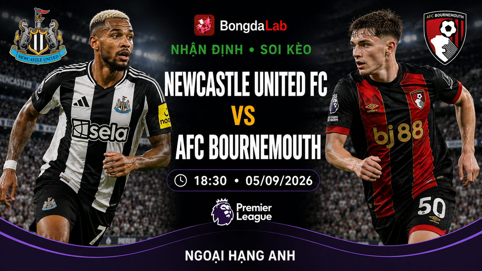 Nhận định, soi kèo Newcastle United vs AFC Bournemouth 18h30 ngày 05/09/2026