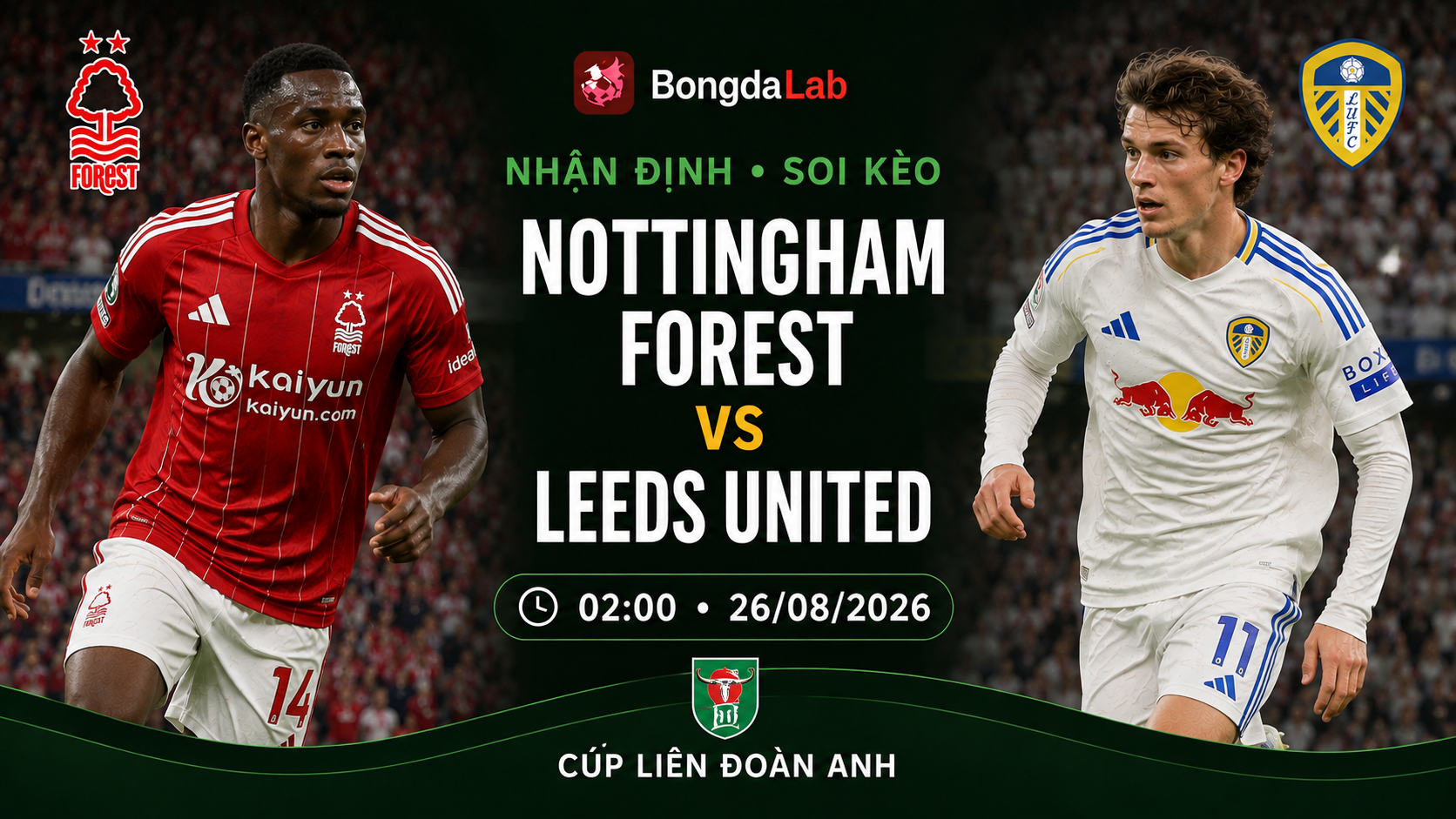 Nhận định, soi kèo Nottingham Forest vs Leeds United 02h00 ngày 26/08/2026
